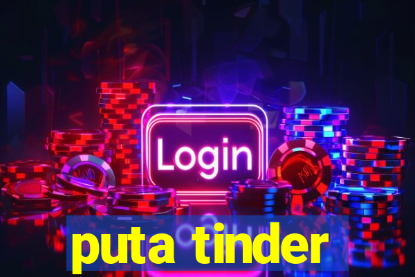 puta tinder